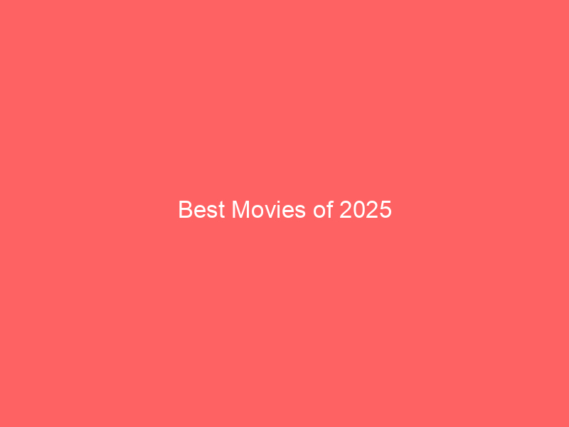 Best Movies of 2025